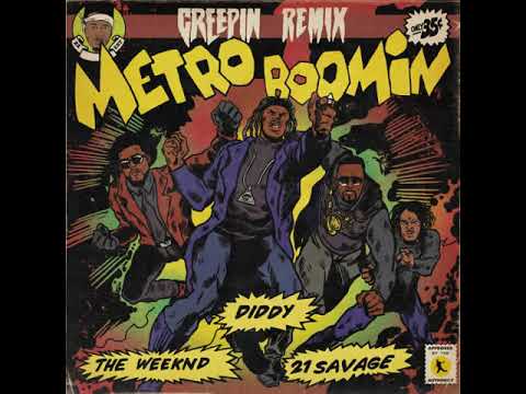Metro Boomin, The Weeknd, Diddy, & 21 Savage - Creepin (Remix)