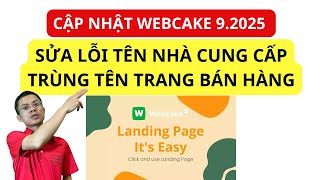 [9.2025] Cập nhật Webcake: Sửa Lỗi Tên Nhà Cung Cấp Trùng Tên Trang Bán Hàng