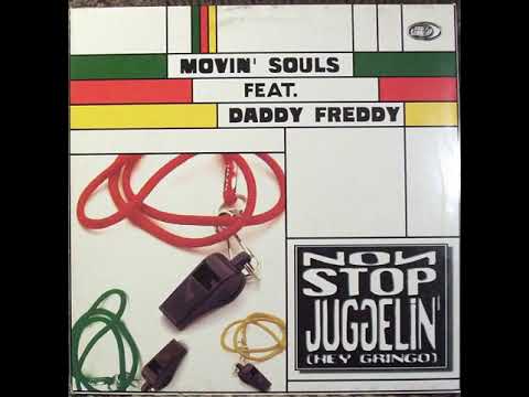 Movin' Souls Feat. Daddy Freddy – Non Stop Juggelin' (Hey Gringo)