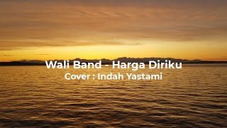 Download lagu Lirik Lagu Cover Indah Yastami | Wali Band - Harga Diriku Viral Tiktok 2022 mp3