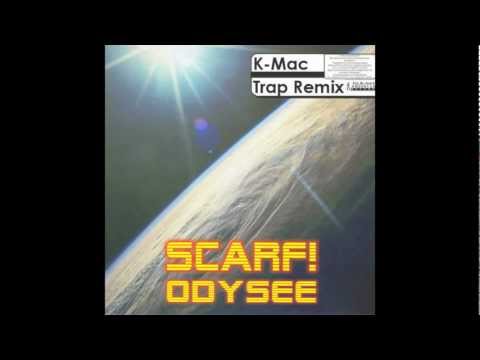 Scarf! - Odysee (K-Mac Trap Remix)