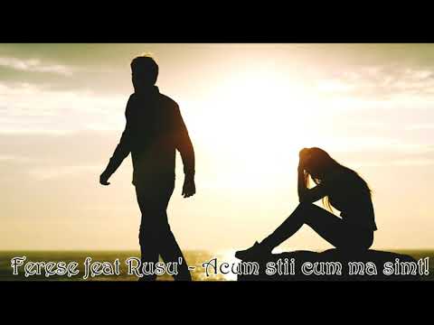 Ferese feat Rusu' - Acum stii cum ma simt!