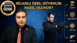 SİLAHLI ÖZEL GÜVENLİK NASIL OLUNUR? 2026