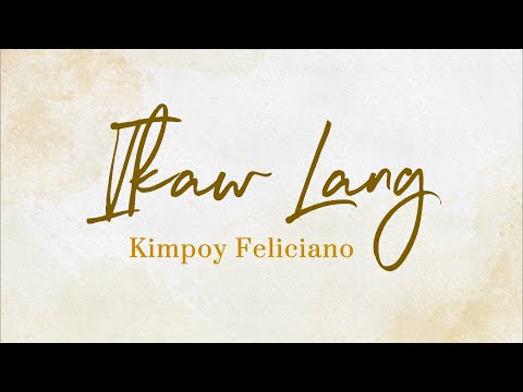 Kimpoy Feliciano - Ikaw Lang (Cover) (Official Lyric Video)
