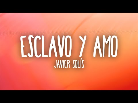 Javier Solís - Esclavo y Amo (Letra/Lyrics)