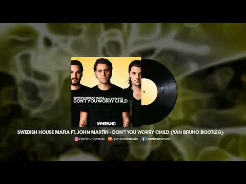 Swedish House Mafia ft. John Martin - Don't You Worry Child (Yan Bruno Bootleg)