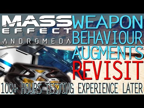 BEST WEAPON + BEHAVIOUR AUGMENTS IN MASS EFFECT ANDROMEDA REVISIT