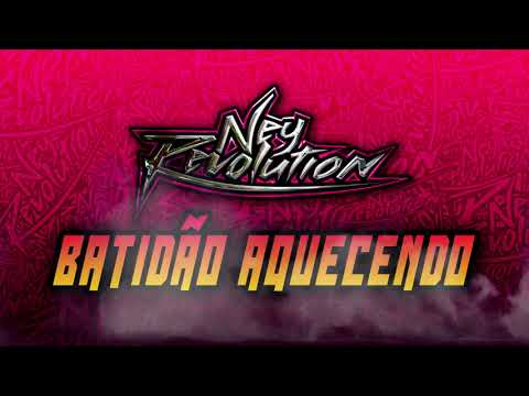 DJ NEY REVOLUTION - BATIDAO AQUECENDO