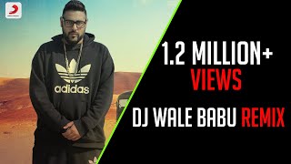 DJ Wale Babu Electronic Remix - Badshah feat. Aastha Gill - Hari Singh
