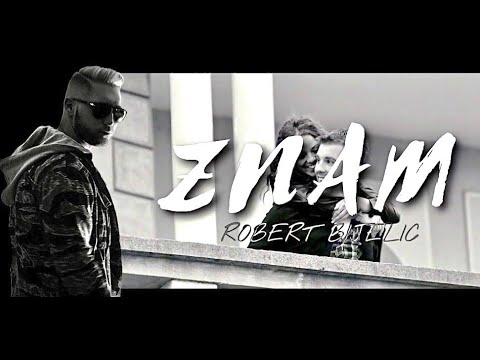 ROBERT BIJELIC - ZNAM (OFFICIAL VIDEO)