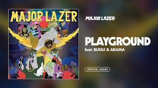 Major Lazer - Playground (feat. Bugle &amp; Arama) (Official Audio)