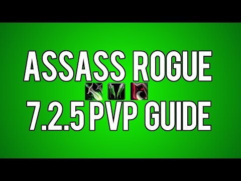 ASSASSINATION ROGUE 7.2.5 PVP GUIDE - WoW Legion 7.2.5