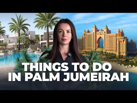Dubai Travel Guide -  Best Things To Do Around the Palm Jumeirah
