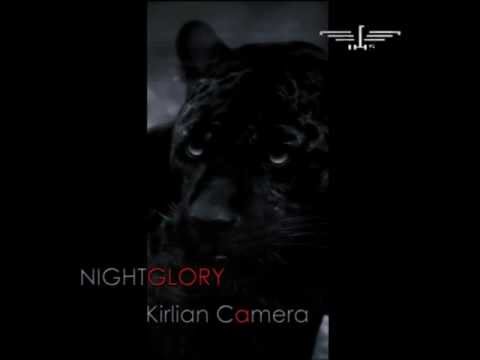 Kirlian Camera - Nightglory (Camera Version)