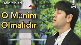 Uzeyir Mehdizade - O menim olmalidir Atv gun kecir 2012 (Yalniz bizde)