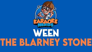 Ween - The Blarney Stone (Karaoke)