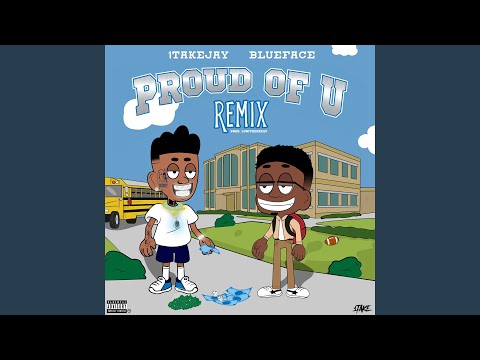 Proud Of U (Remix) (feat. Blueface)