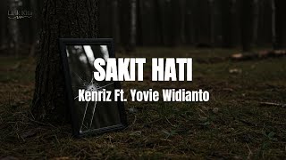 Download lagu Kenriz, Yovie Widianto - Sakit Hati (Lirik Lagu) mp3 Download lagu Kenriz, Yovie Widianto - Sakit Hati (Lirik Lagu) mp3