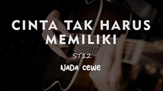 Download lagu CINTA TAK HARUS MEMILIKI // ST 12 // KARAOKE GITAR AKUSTIK NADA CEWE ( FEMALE ) mp3