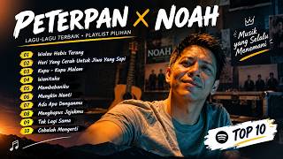 Download lagu 🔥 PETERPAN X NOAH TERBAIK | 10 Lagu Nostalgia Paling Enak Didengar • Playlist Pop Indonesia mp3
