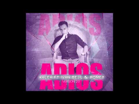 Kaleh Ft. Romey & Iván Bejil - Adiós (Versión 2.0) [DESCARGA GRATUITA]