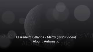 kaskade ft galantis mercy - lyrics