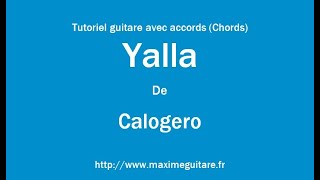 Yalla (Calogero) - Tutoriel guitare avec accords et partition en description (Chords)