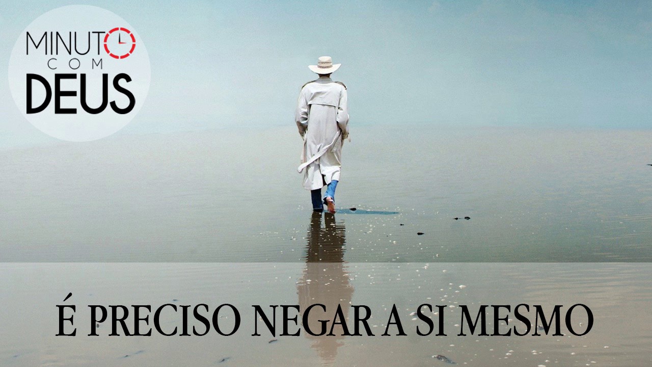 É preciso negar a si mesmo