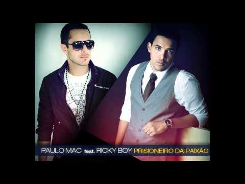 Paulo Mac feat Ricky Boy  Prisioneiro da Paixão