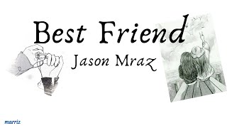 Jason Mraz  - BEST FRIEND 💙💙💙(with lyrics)