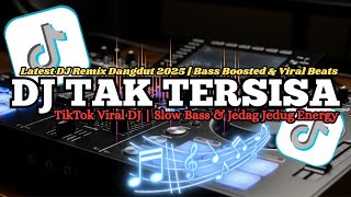 Download lagu DJ TAK TERSISA | EDM Remix 2025 🔥 Viral TikTok Full Bass Party Music mp3 Download lagu DJ TAK TERSISA | EDM Remix 2025 🔥 Viral TikTok Full Bass Party Music mp3