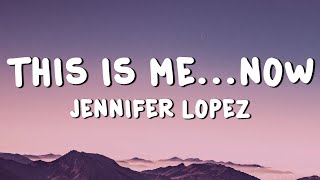 Jennifer Lopez - This Is Me...Now (Lyrics)