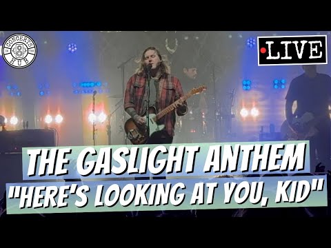 The Gaslight Anthem "Here's Looking at You, Kid" LIVE