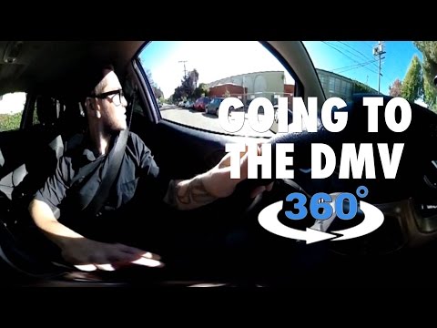 GOING TO THE DMV IN 360°