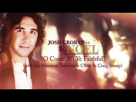 Josh Groban - O Come All Ye Faithful (feat. the Mormon Tabernacle Choir) [Official HD Audio]