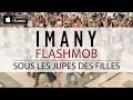 Imany - Flashmob (Sous Les Jupes Des Filles ...