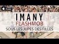 Imany - Flashmob (Sous Les Jupes Des Filles) 