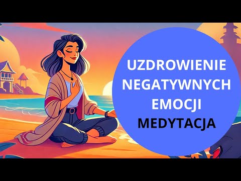 Medytacja Uwalniania Negatywnych Emocji Dr Hawkinsa