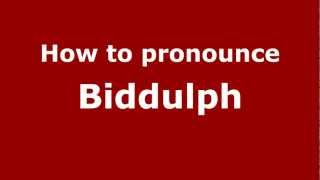 How to pronounce Biddulph