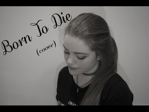Born To Die - Lana Del Rey Cover by Nat
