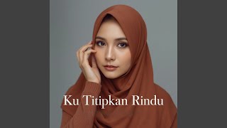 Download lagu Ku Titipkan Rindu mp3