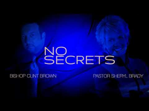 No Secrets with Pastor Sheryl Brady and Bishop Clint Brown