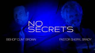 No Secrets with Pastor Sheryl Brady and Bishop Clint Brown