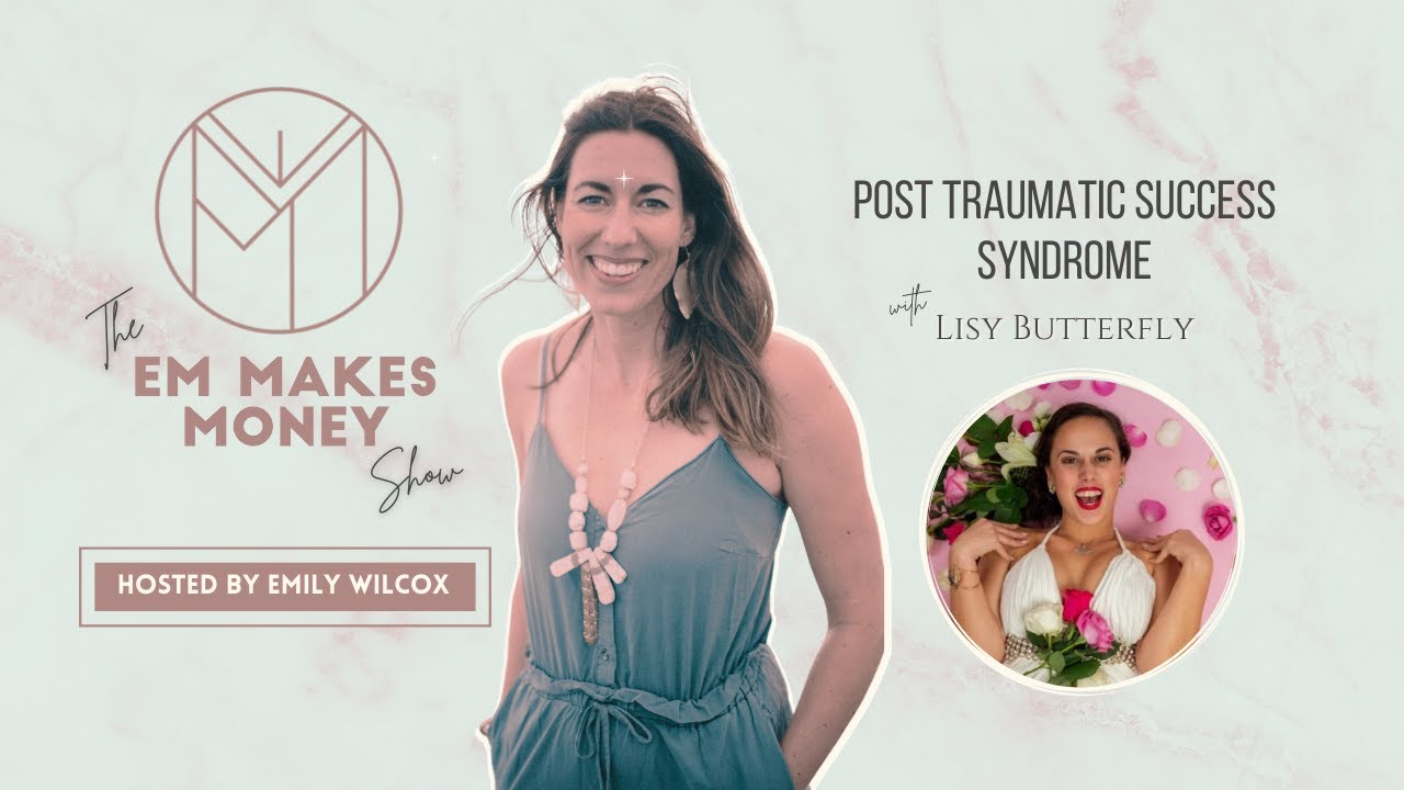 Post Traumatic Success Syndrome with guest Lisy Butterfly
