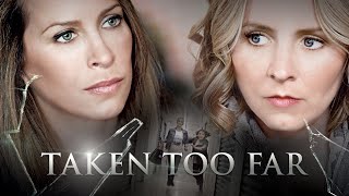 Taken Too Far | Official Trailer | Christina Cox | Beverley Mitchell | Jenna Warren | Hailey Kittle