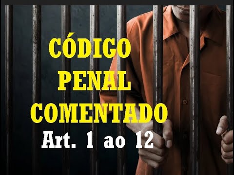 Código Penal Comentado - Aplicação da Lei Penal - Art. 1 ao 12