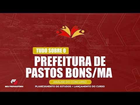 CONCURSO PREFEITURA DE PASTOS BONS/MA + PLANEJAMENTO DE ESTUDOS