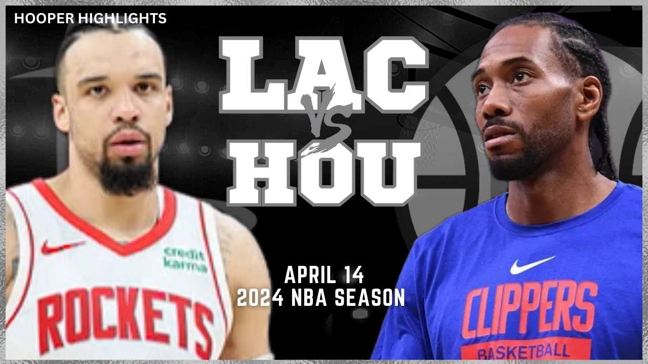 14.04.2024 | Los Angeles Clippers 105-116 Houston Rockets