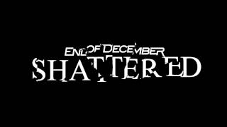 End of December - Shattered