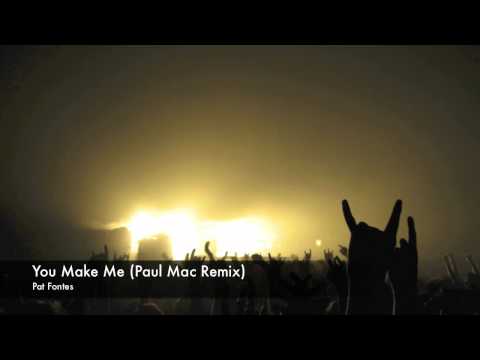 Pat Fontes - You Make Me (Paul Mac Remix)
